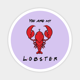 You're My Lobster Magnet